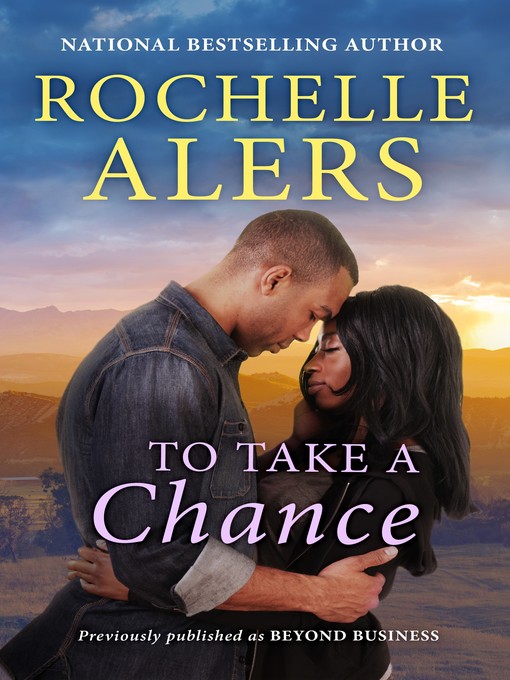 Title details for To Take a Chance by Rochelle Alers - Available